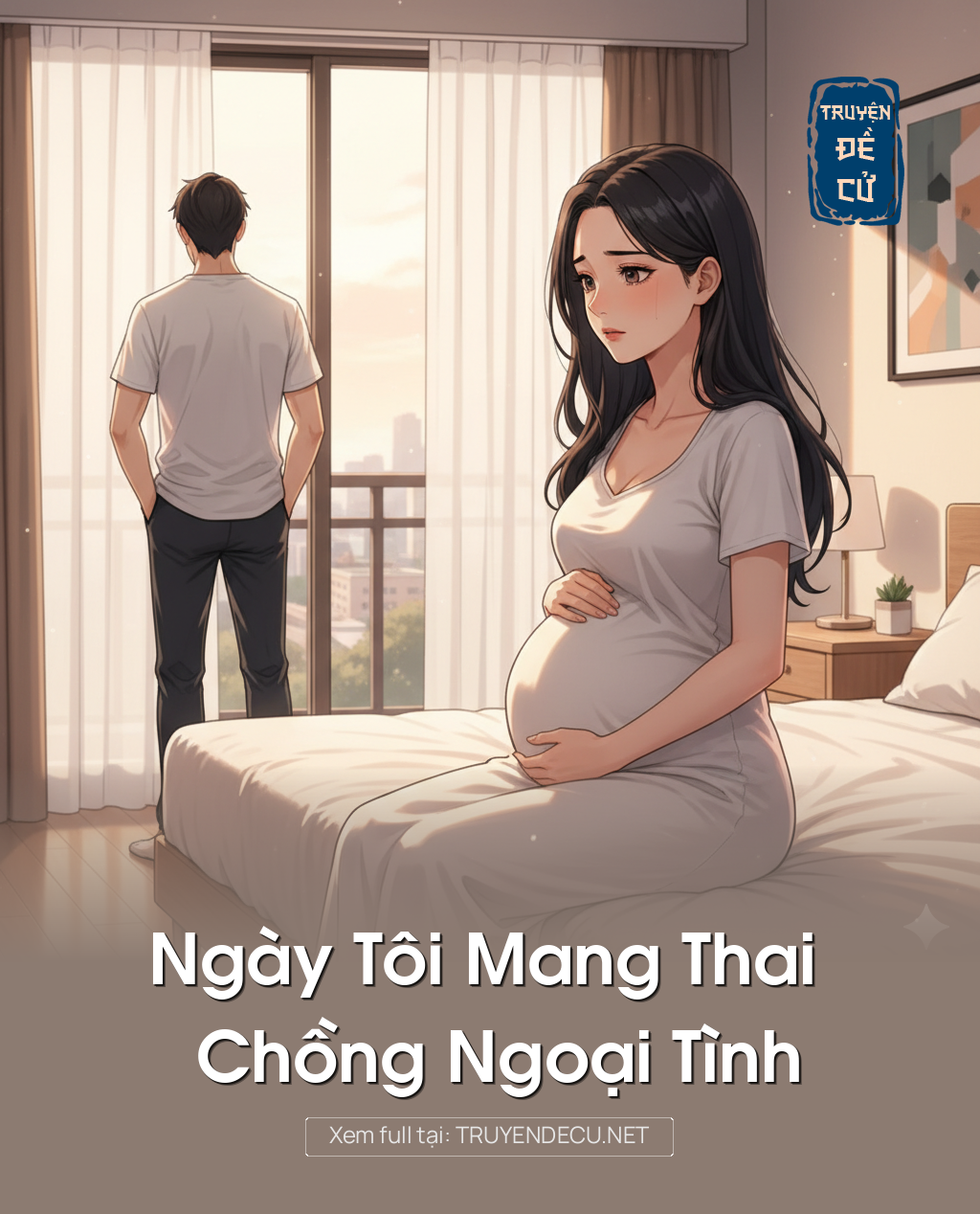 
                            Ngày Tôi Mang Thai Chồng Ngoại Tình