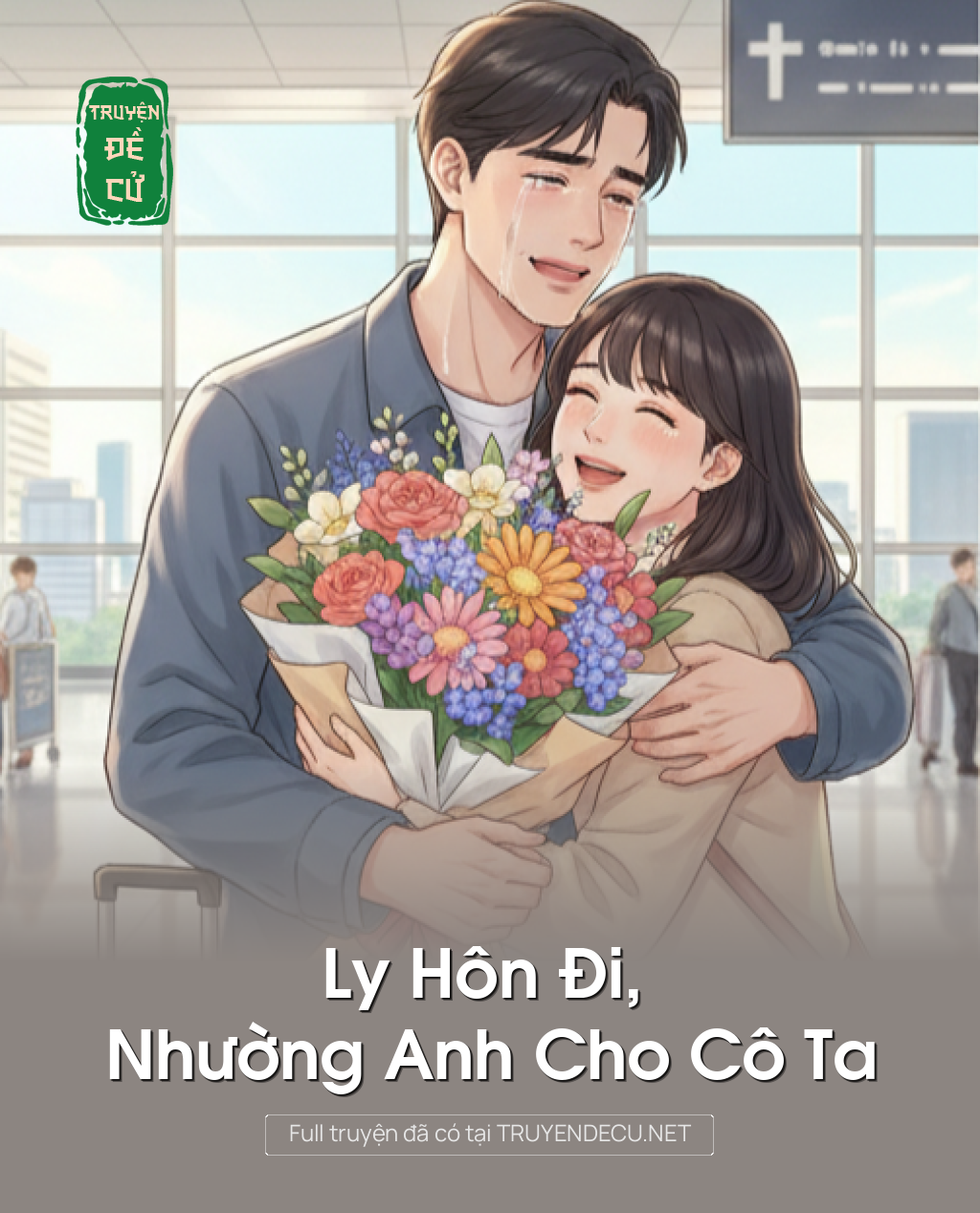 
                            Ly Hôn Đi, Nhường Anh Cho Cô Ta