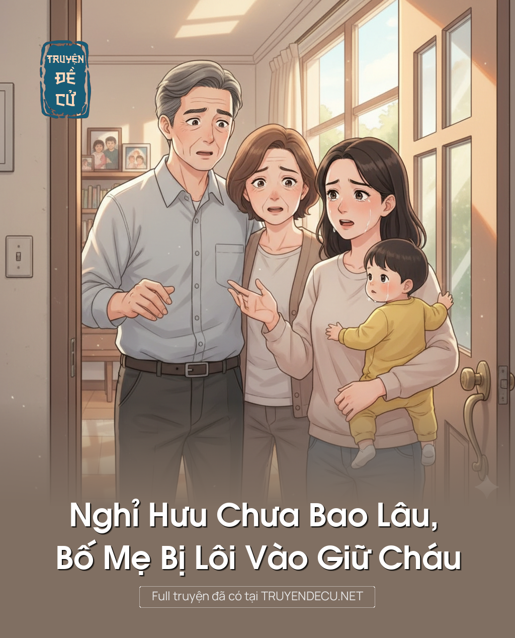 
                            Nghỉ Hưu Chưa Bao Lâu, Bố Mẹ Bị Lôi Vào Giữ Cháu