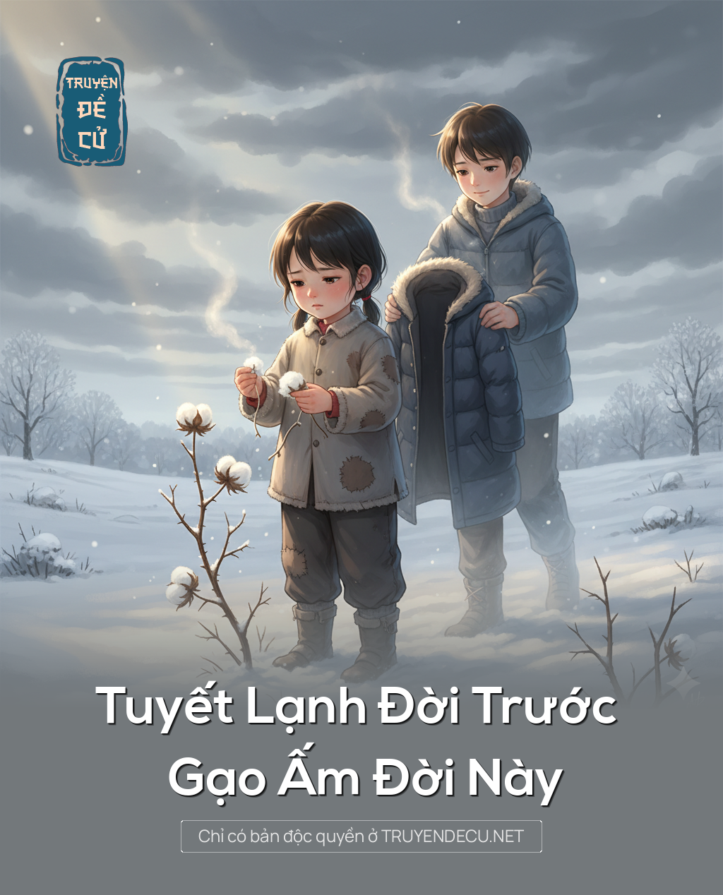 
                            Tuyết Lạnh Đời Trước Gạo Ấm Đời Này