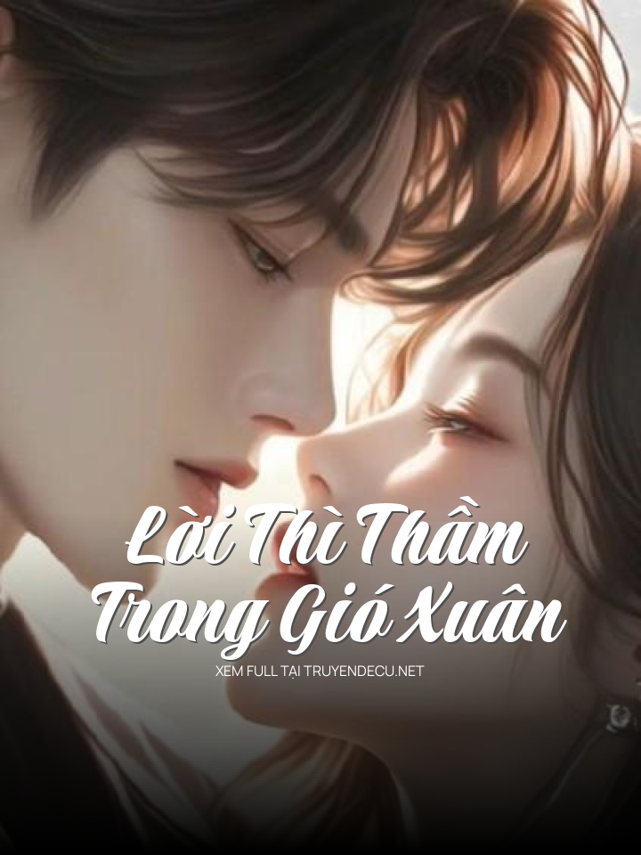 
                            Lời Thì Thầm Trong Gió Xuân