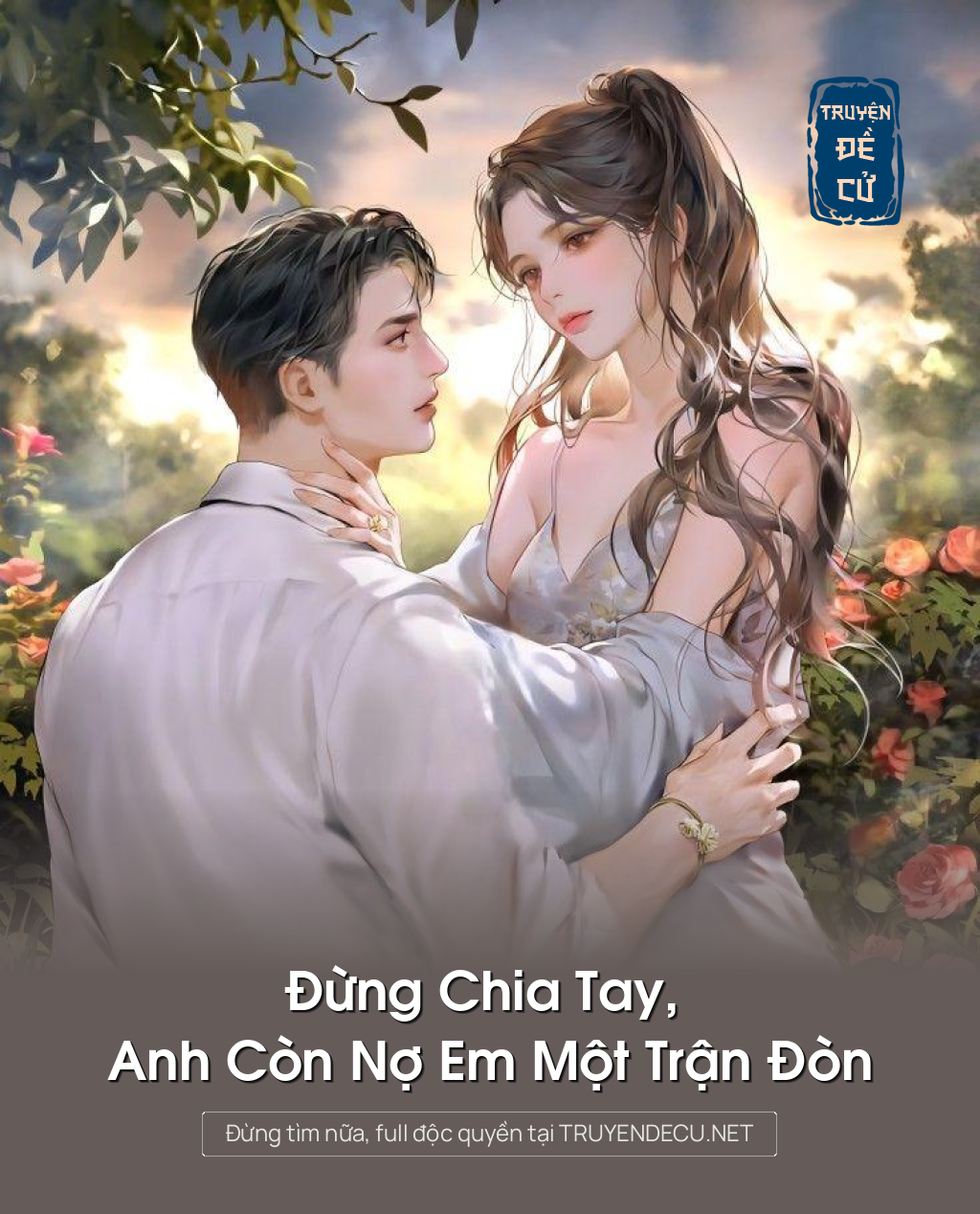 
                            Đừng Chia Tay, Anh Còn Nợ Em Một Trận Đòn