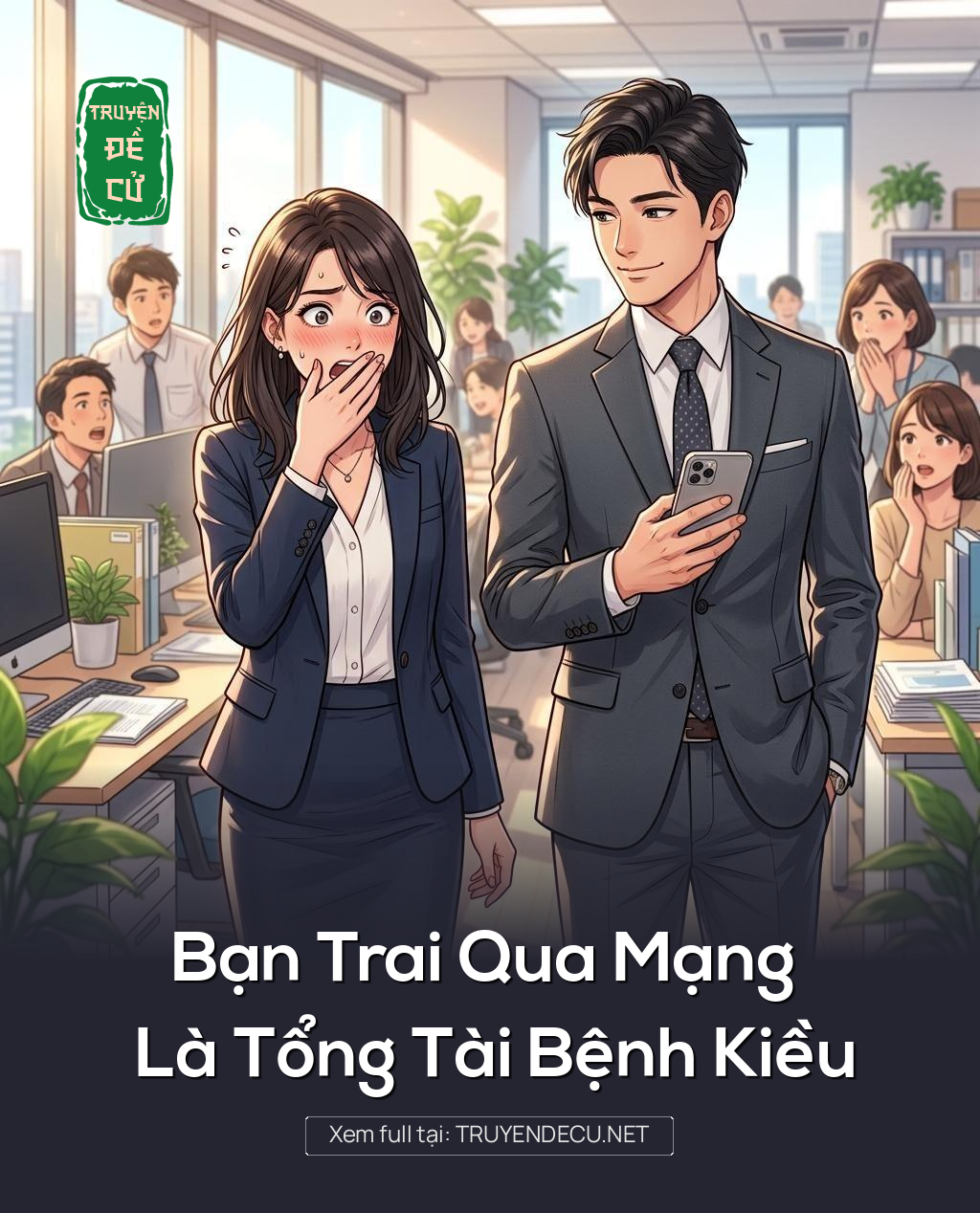 
                            Bạn Trai Qua Mạng Là Tổng Tài Bệnh Kiều