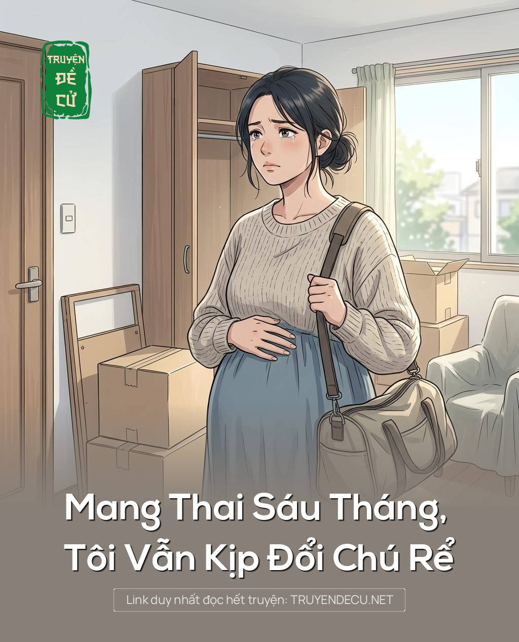 Mang Thai Sáu Tháng, Tôi Vẫn Kịp Đổi Chú Rể