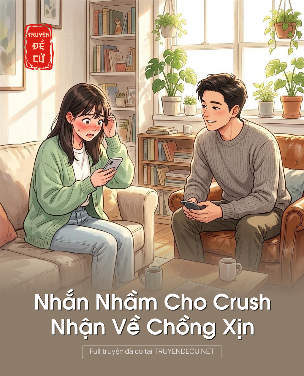 Nhắn Nhầm Cho Crush, Nhận Về Chồng Xịn
