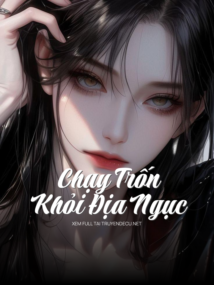
                            Chạy Trốn Khỏi Địa Ngục