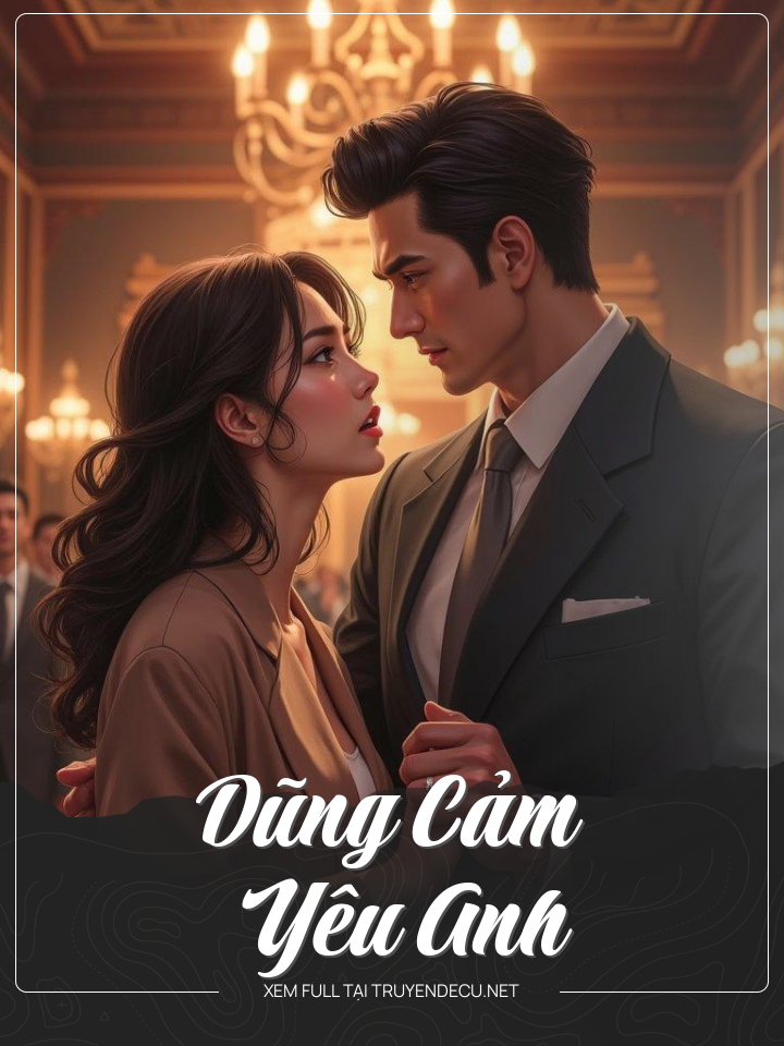 
                            Dũng Cảm Yêu Anh