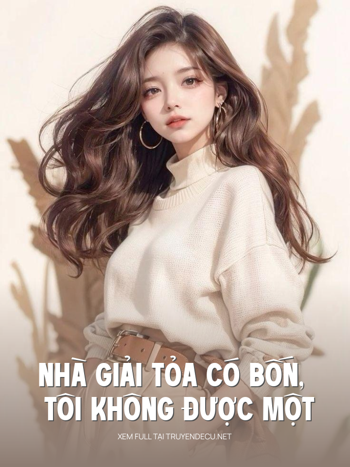 
                            Nhà Giải Tỏa Có Bốn, Tôi Không Được Một