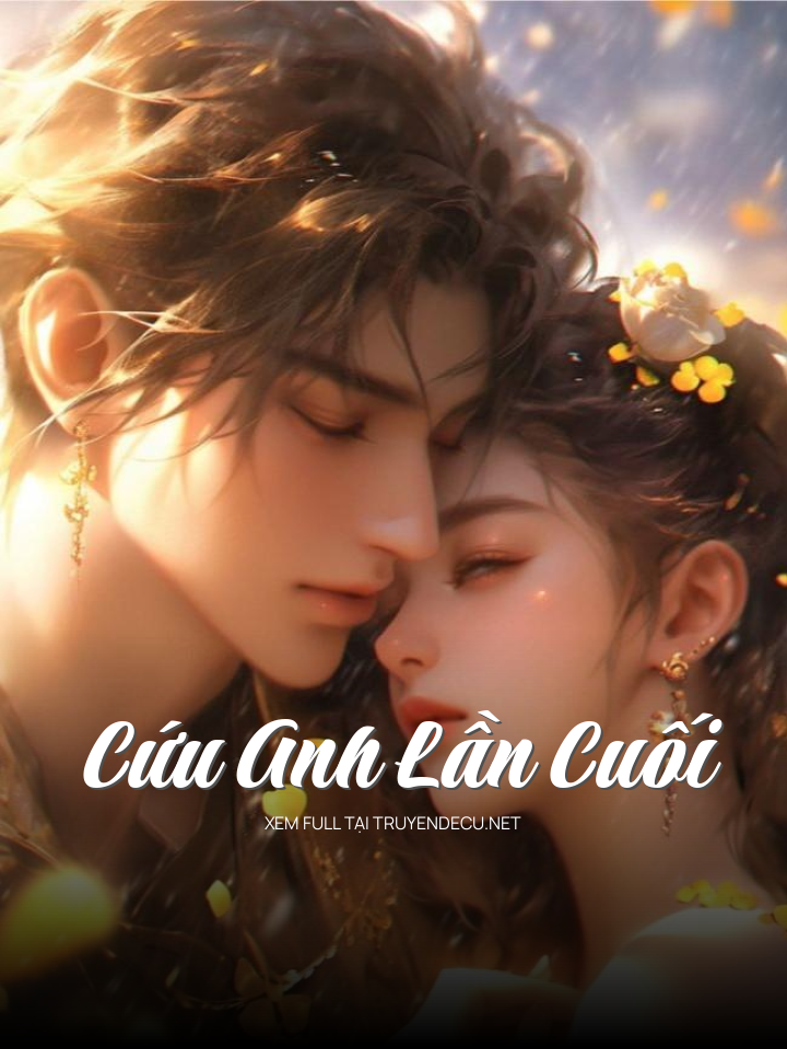 
                            Cứu Anh Lần Cuối