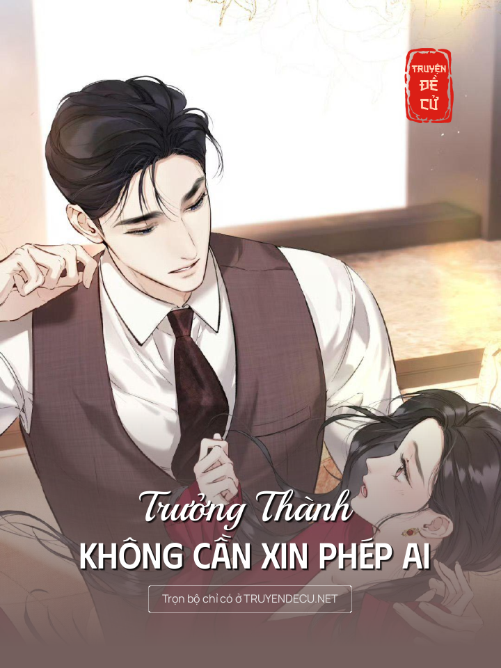 
                            Trưởng Thành Không Cần Xin Phép Ai