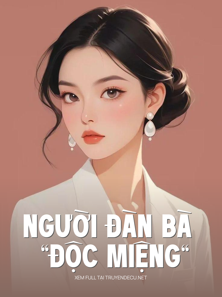 
                            Người Đàn Bà “Độc Miệng”