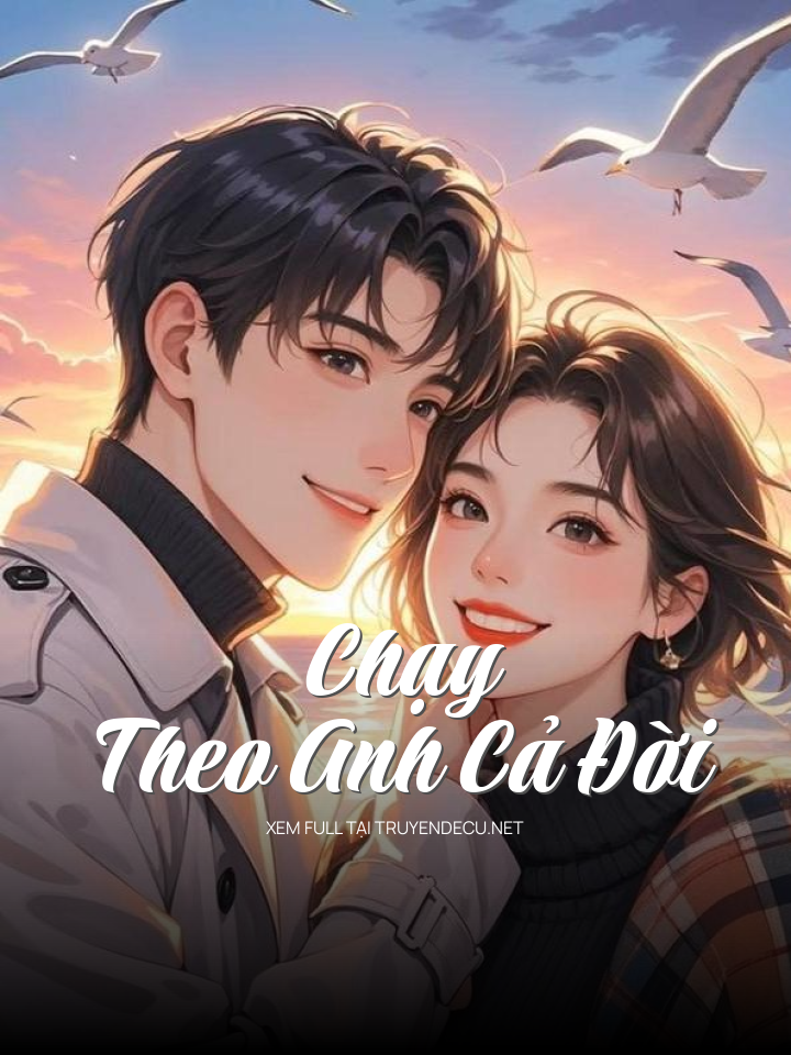 Chạy Theo Anh Cả Đời