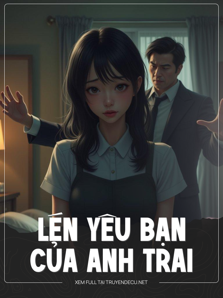 Lén Yêu Bạn Của Anh Trai