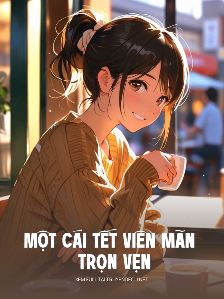 Một Cái Tết Viên Mãn Trọn Vẹn