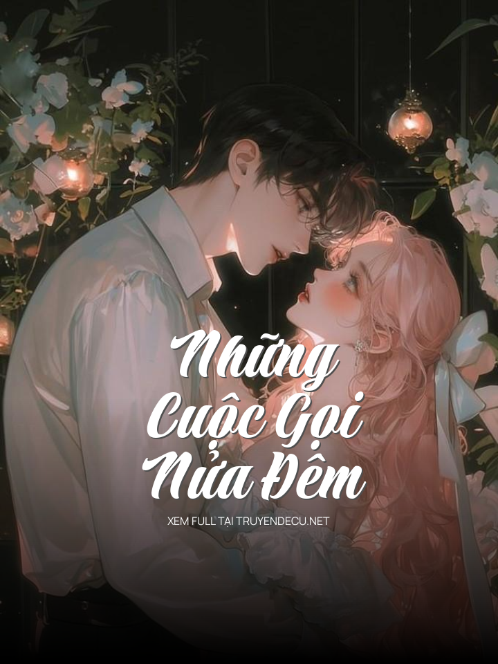 
                            Những Cuộc Gọi Nửa Đêm