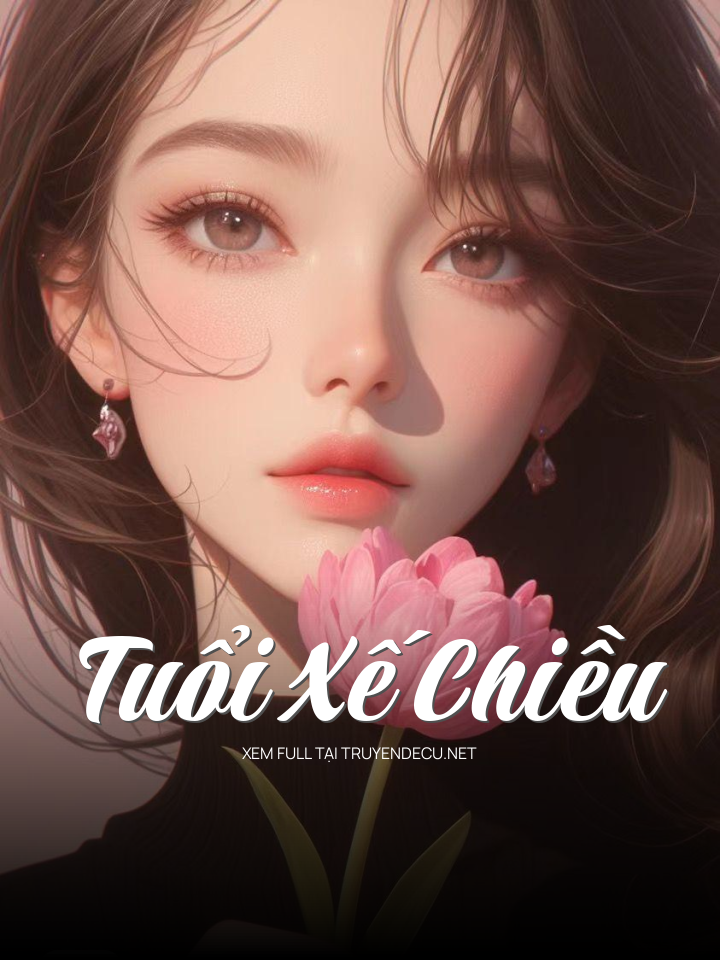 
                            Tuổi Xế Chiều