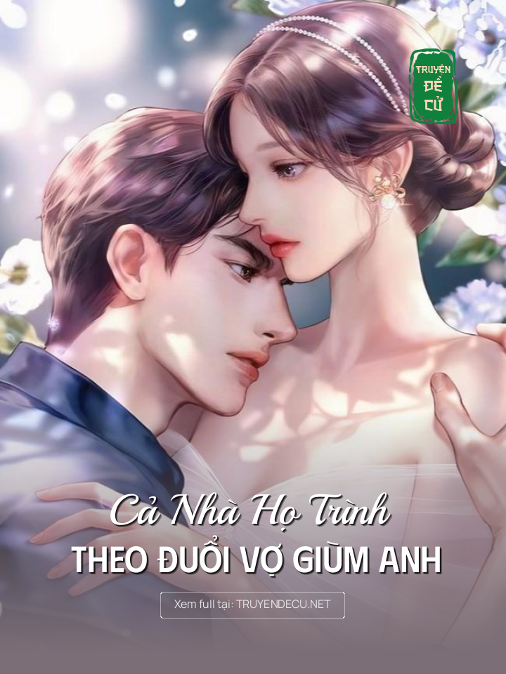 
                            Cả Nhà Họ Trình Theo Đuổi Vợ Giùm Anh