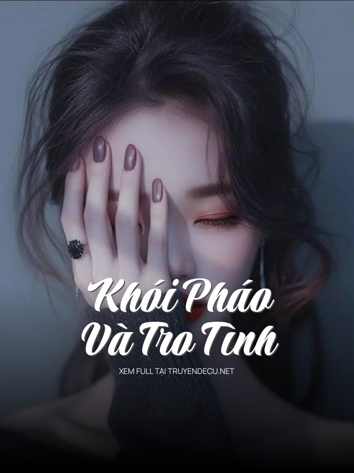 
                            Khói Pháo Và Tro Tình