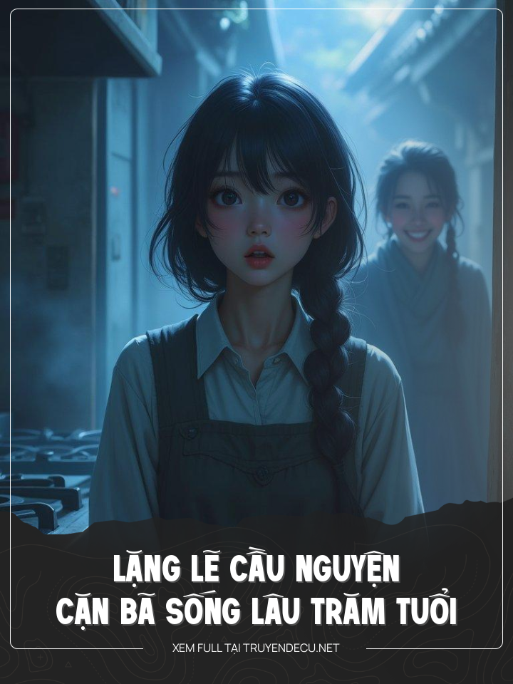 Lặng Lẽ Cầu Nguyện Cặn Bã Sống Lâu Trăm Tuổi
