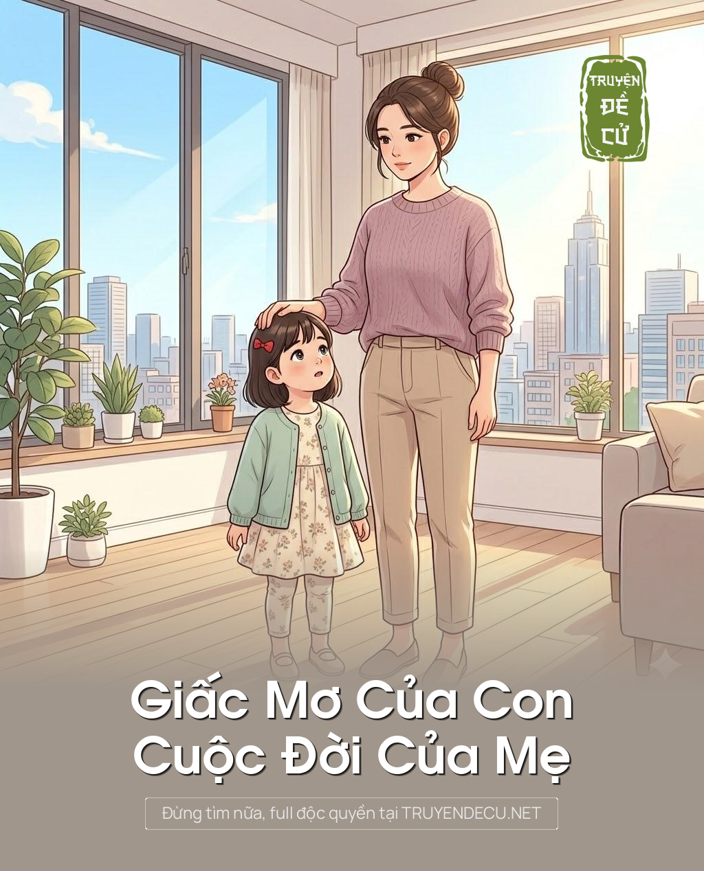 
                            Giấc Mơ Của Con, Cuộc Đời Của Mẹ