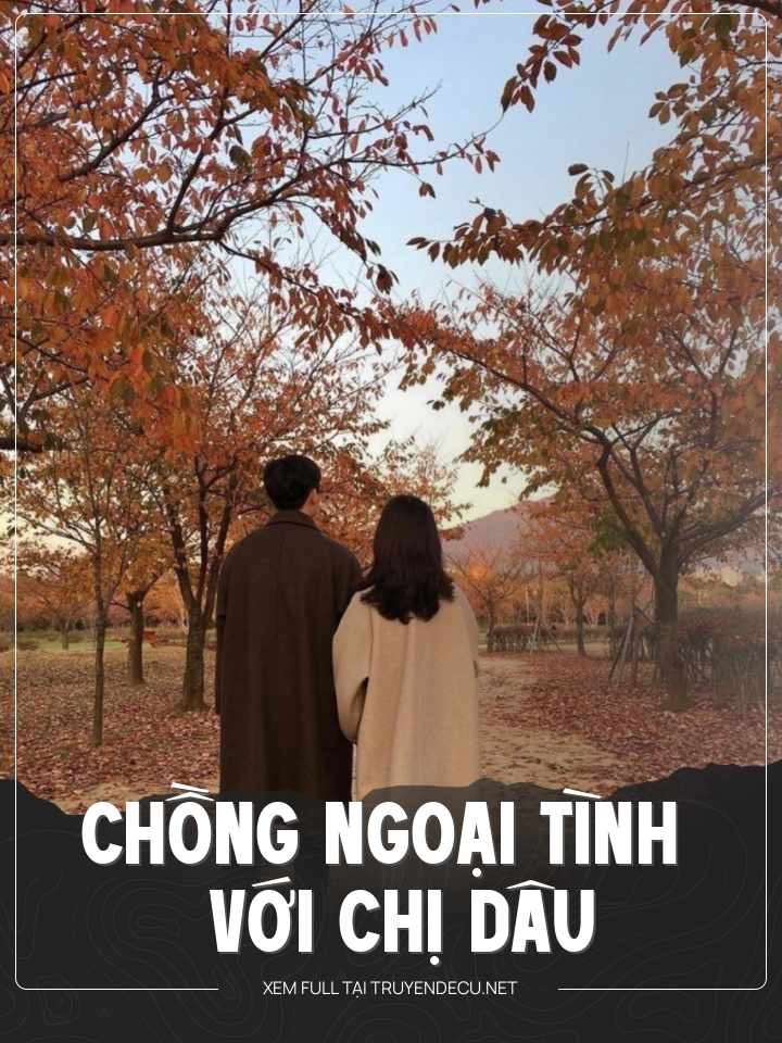 
                            Chồng Ngoại Tình Với Chị Dâu