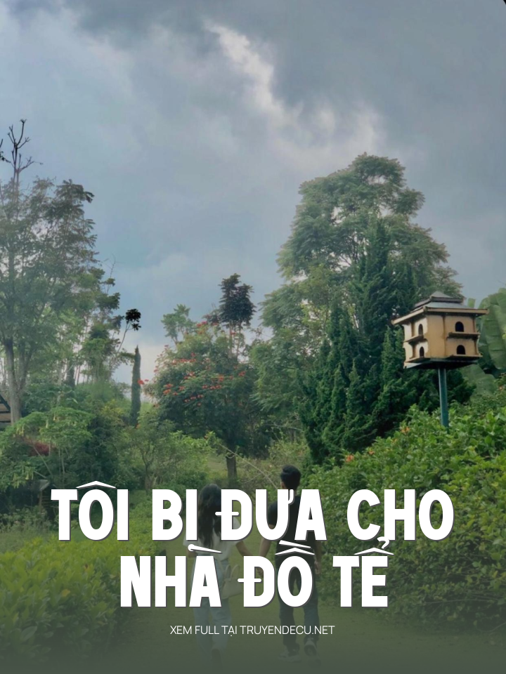 
                            Tôi Bị Đưa Cho Nhà Đồ Tể