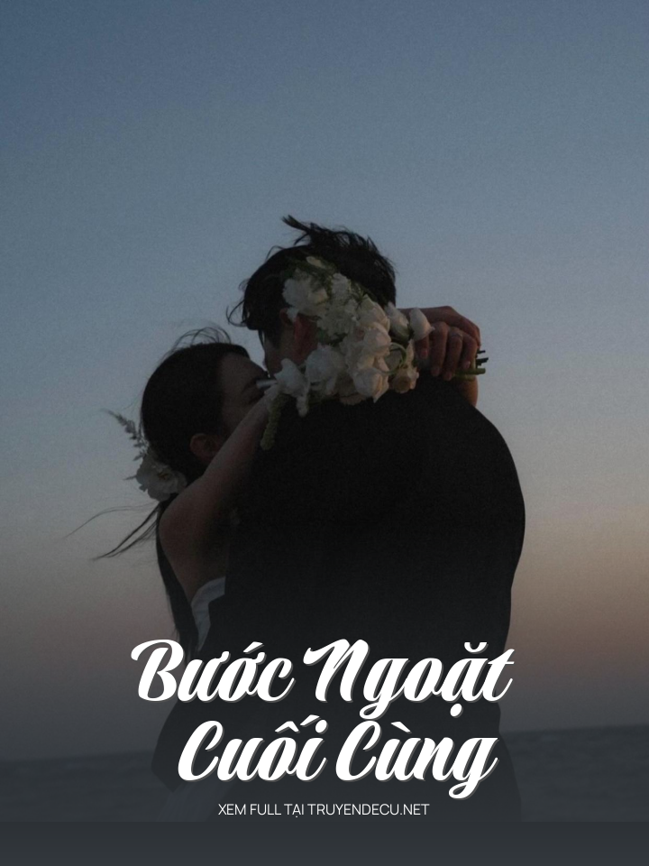 
                            Bước Ngoặt Cuối Cùng