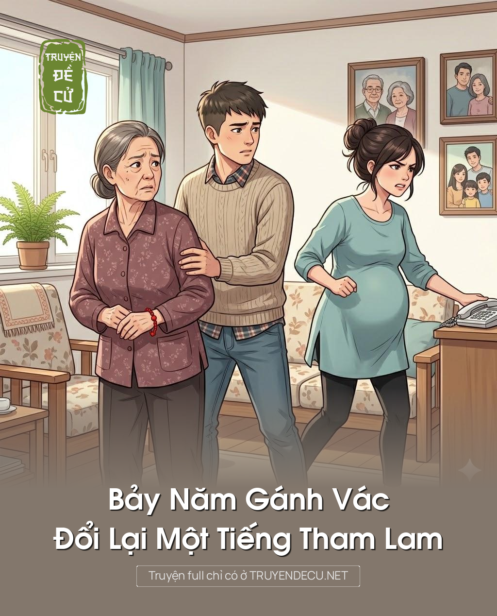 
                            Bảy Năm Gánh Vác, Đổi Lại Một Tiếng Tham Lam