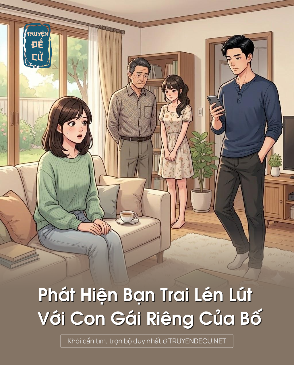 
                            Phát Hiện Bạn Trai Lén Lút Với Con Gái Riêng Của Bố