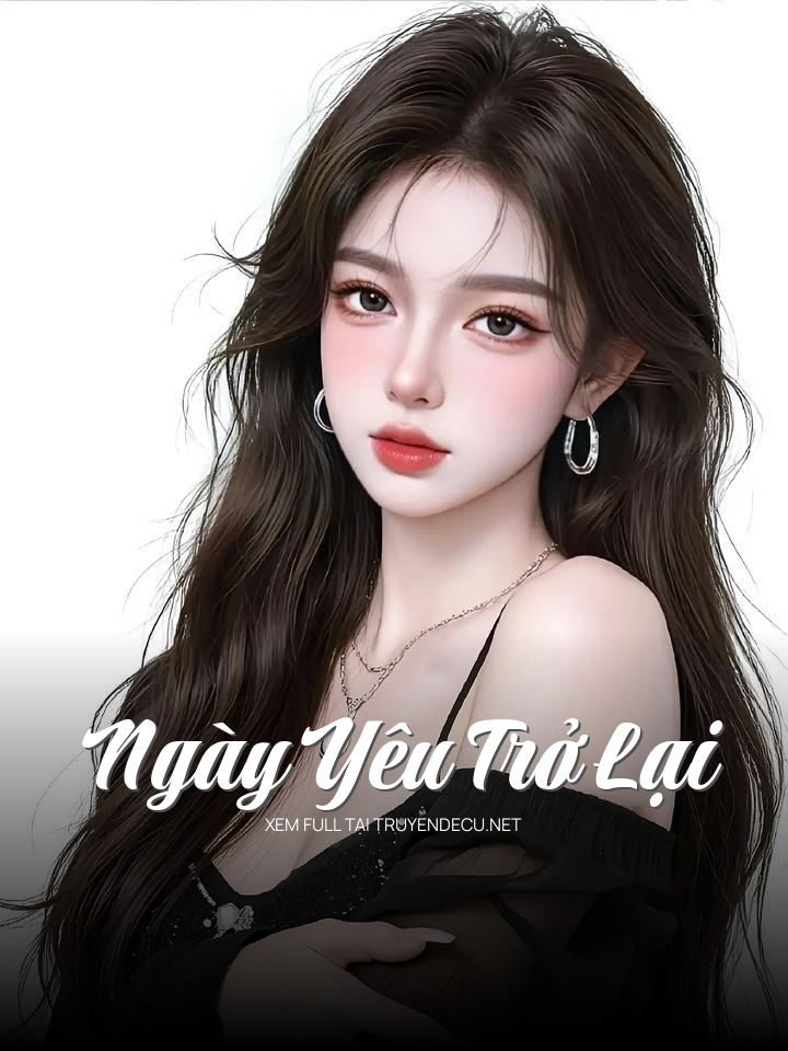 
                            Ngày Yêu Trở Lại