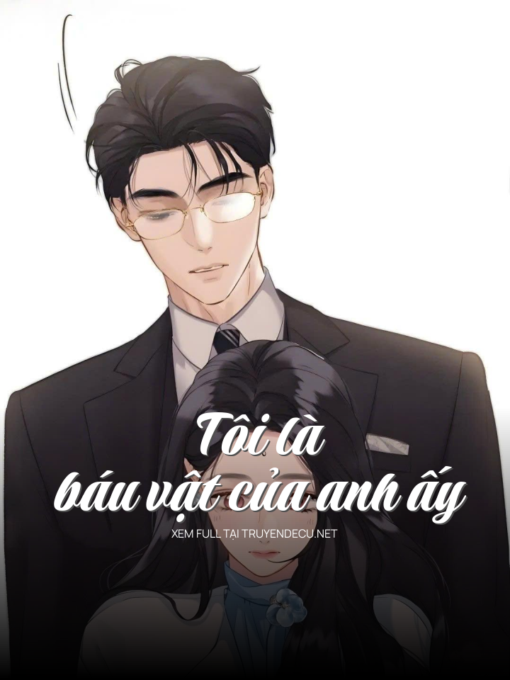 Tôi Là Báu Vật Của Anh Ấy