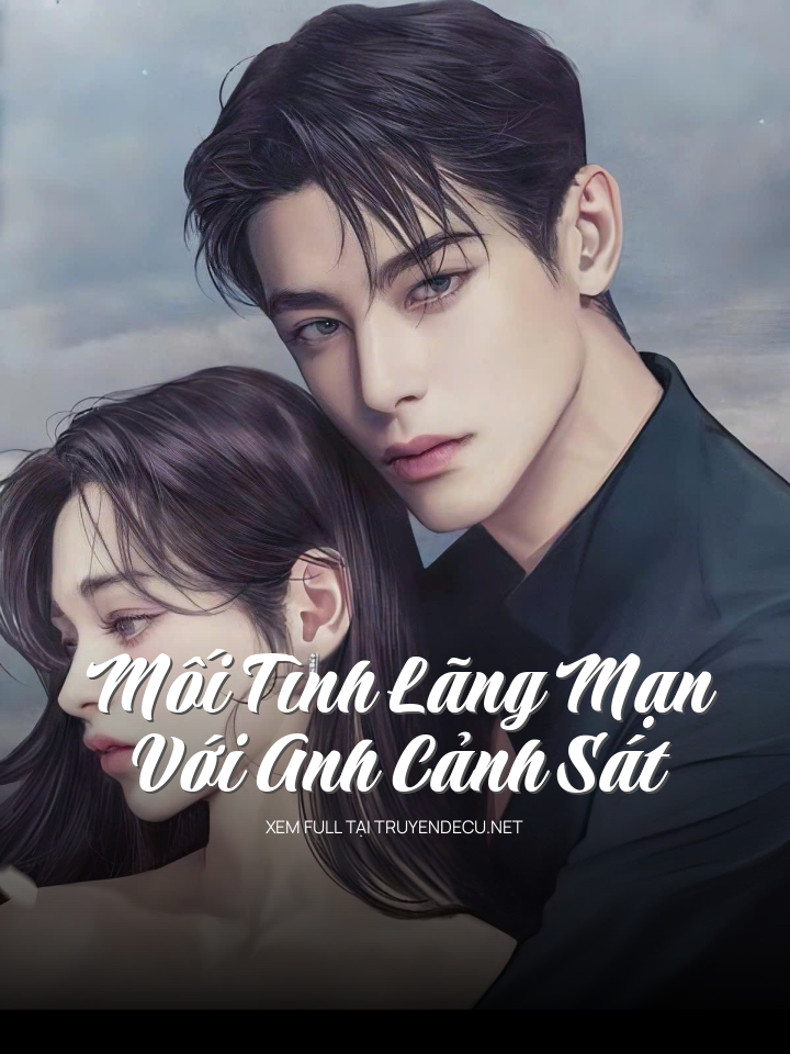 Mối Tình Lãng Mạn Với Anh Cảnh Sát