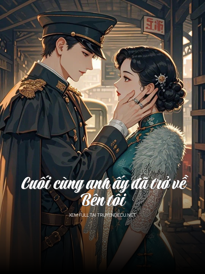 Cuối Cùng Anh Ấy Đã Trở Về Bên Tôi