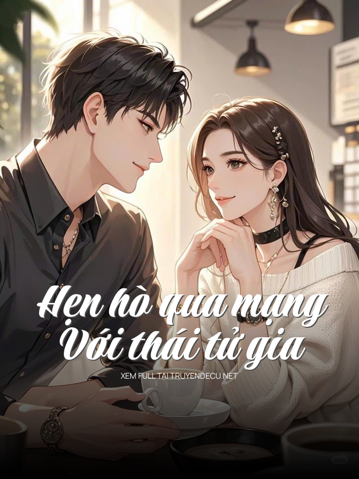 Hẹn Hò Qua Mạng Với Thái Tử Gia