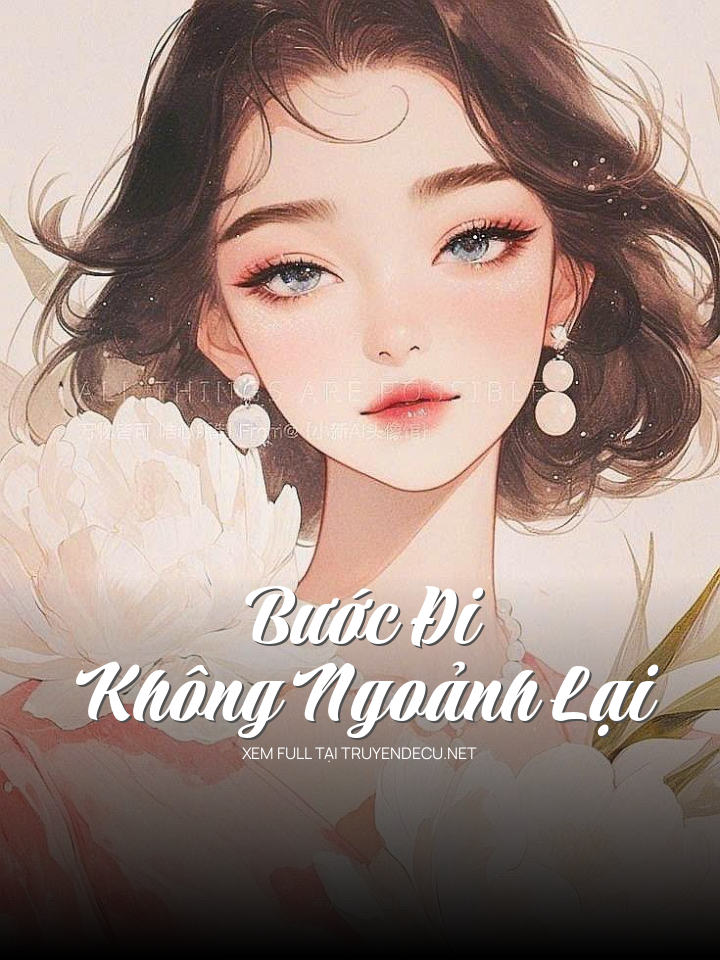 
                            Bước Đi Không Ngoảnh Lại