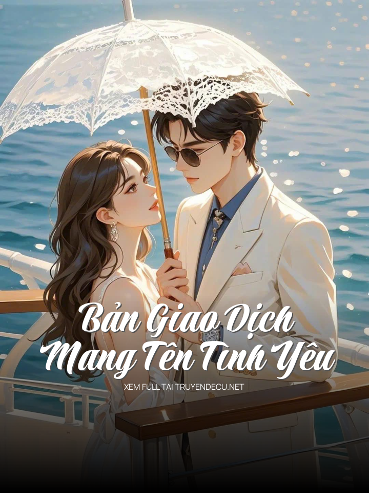 
                            Bản Giao Dịch Mang Tên Tình Yêu
