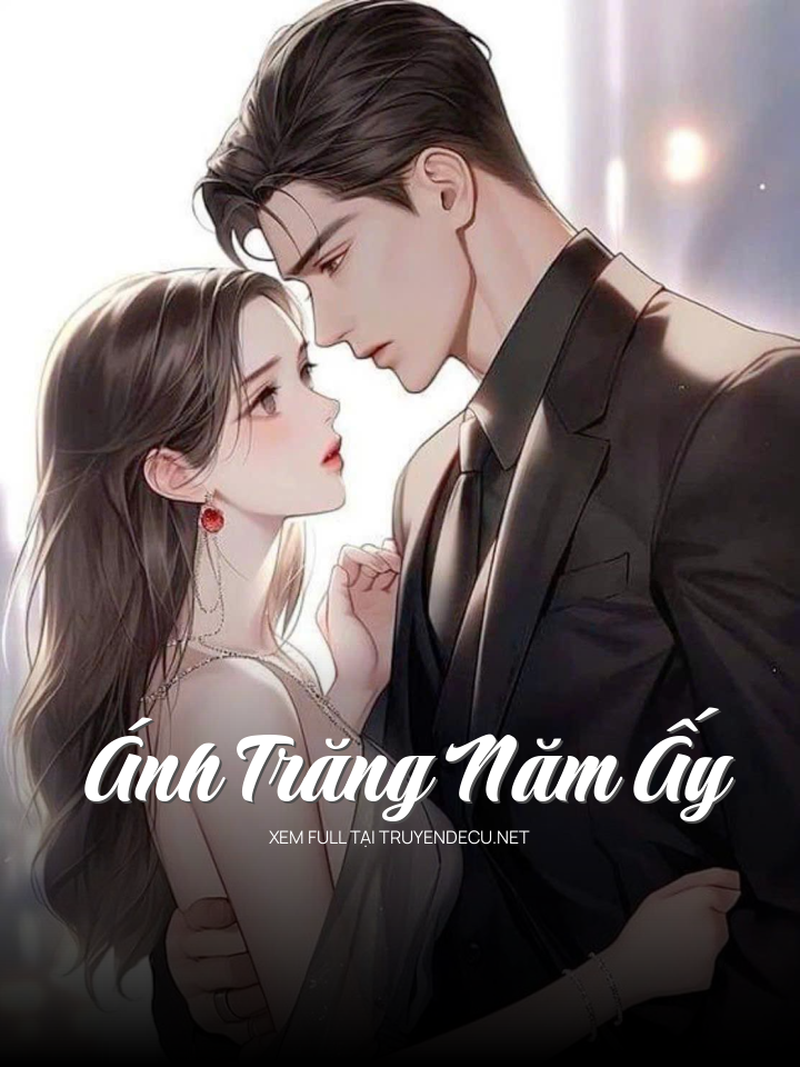 
                            Ánh Trăng Năm Ấy