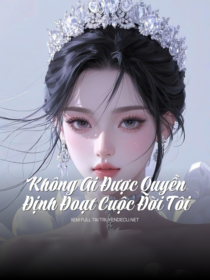 Không Ai Được Quyền Định Đoạt Cuộc Đời Tôi