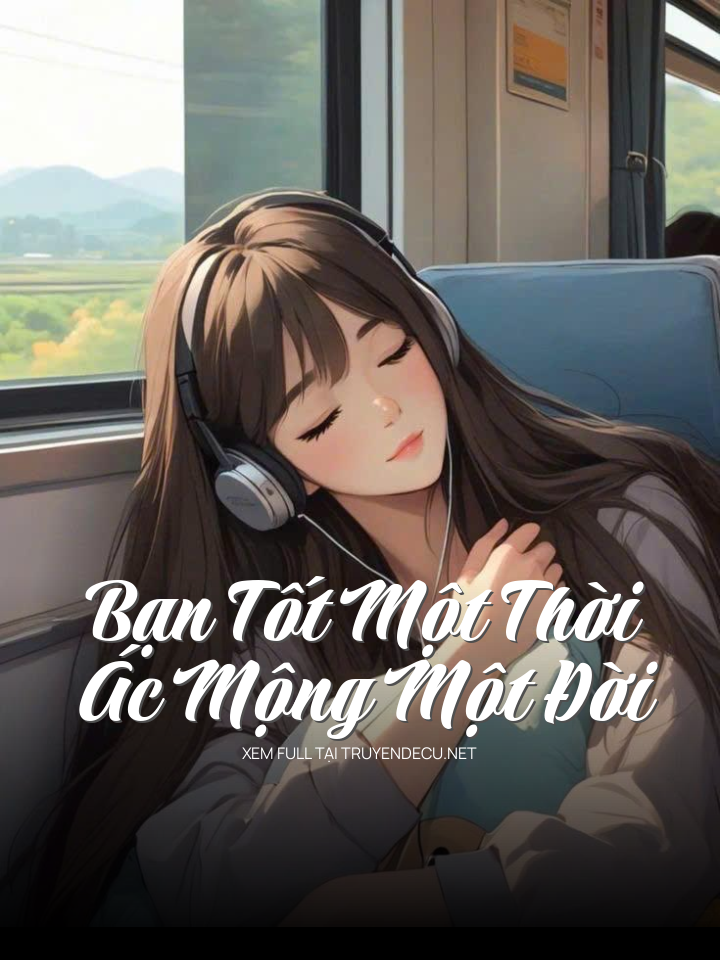 Bạn Tốt Một Thời, Ác Mộng Một Đời