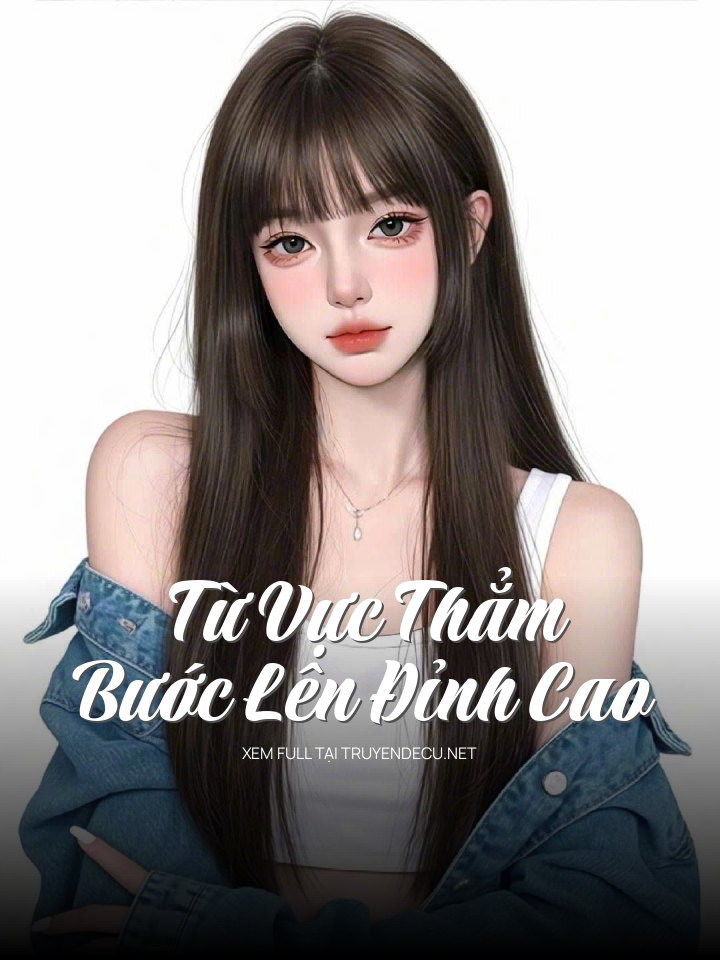 
                            Từ Vực Thẳm Bước Lên Đỉnh Cao