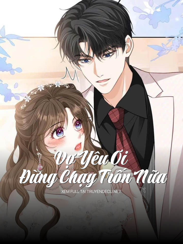 
                            Vợ Yêu Ơi Đừng Chạy Trốn Nữa