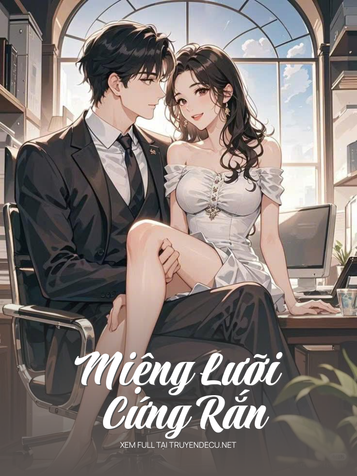 
                            Miệng Lưỡi Cứng Rắn