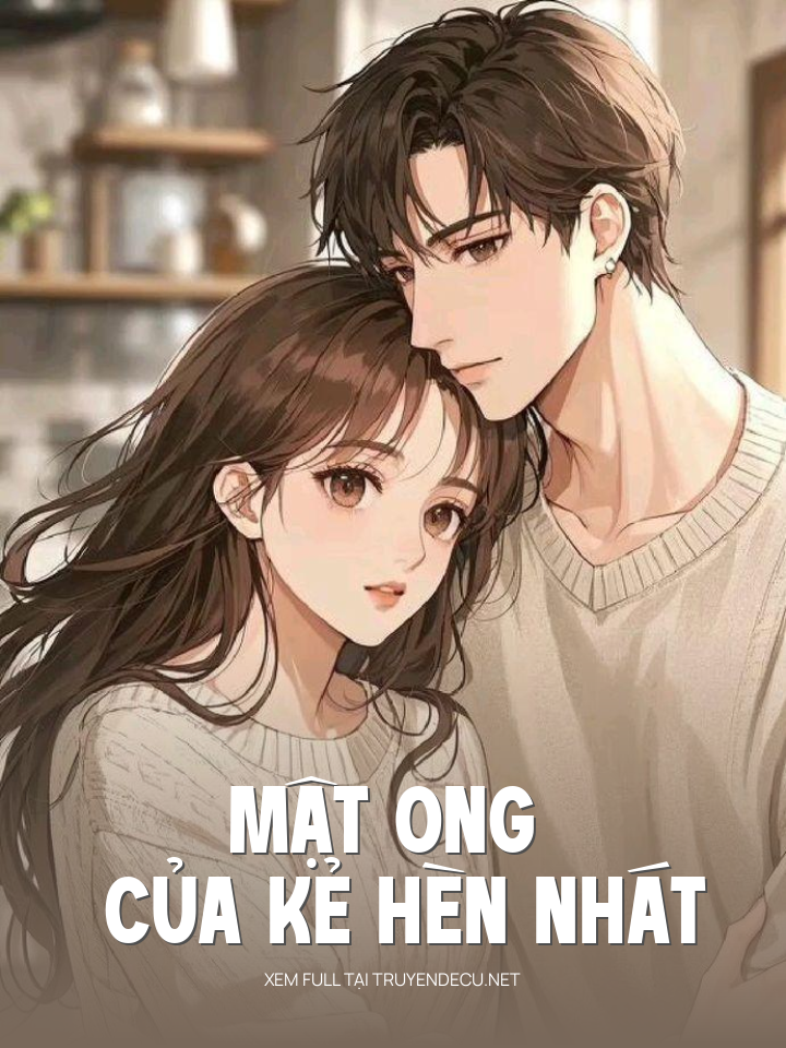 
                            Mật Ong Của Kẻ Hèn Nhát