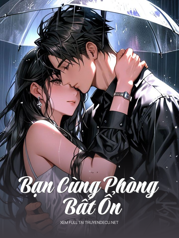 Bạn Cùng Phòng Bất Ổn