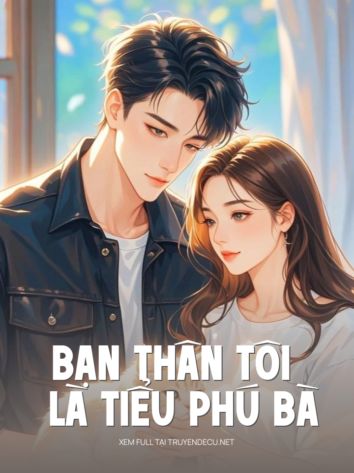 Bạn Thân Tôi Là Tiểu Phú Bà