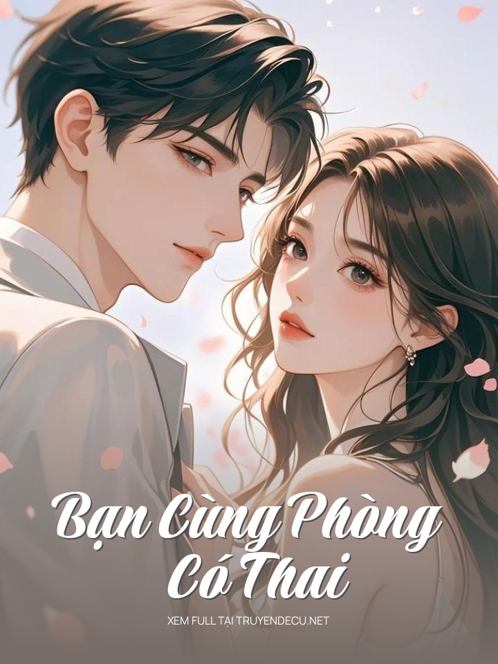 
                            Bạn Cùng Phòng Có Thai