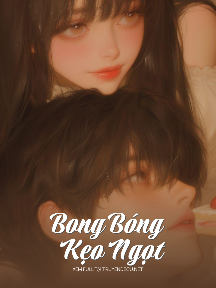 
                            Bong Bóng Kẹo Ngọt