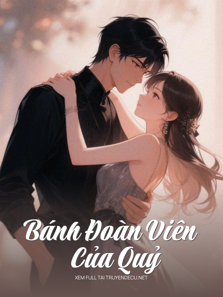 
                            Bánh Đoàn Viên Của Quỷ
