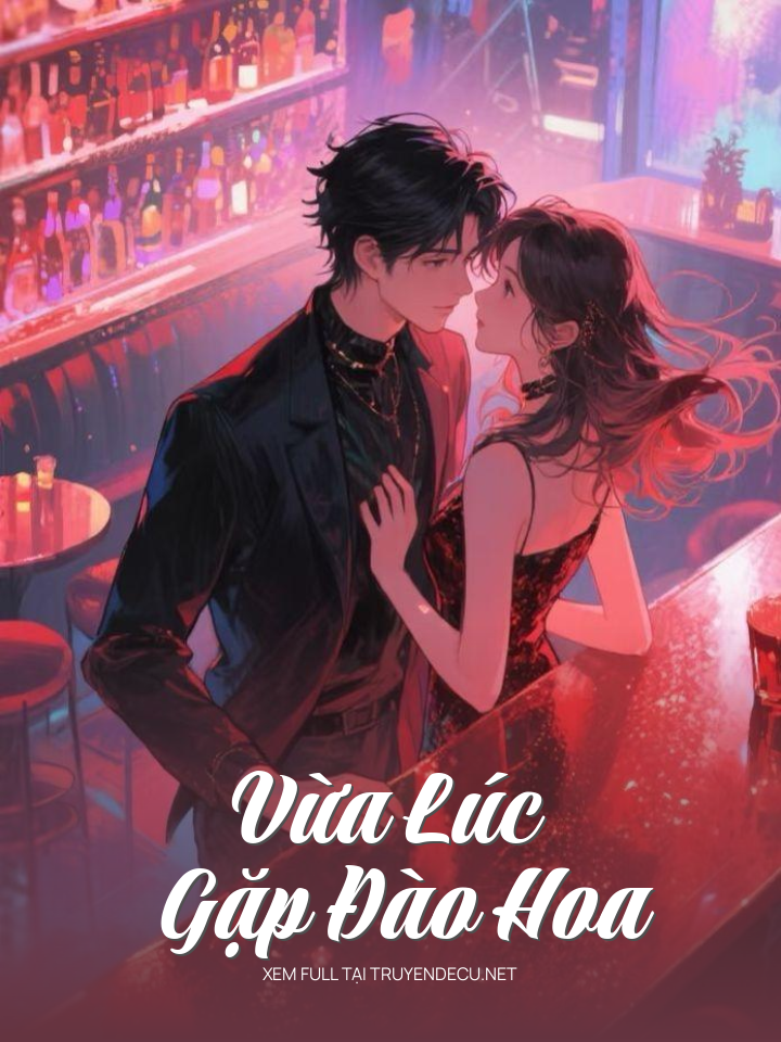 
                            Vừa Lúc Gặp Đào Hoa