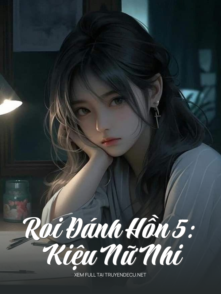 
                            Roi Đánh Hồn 5: Kiệu Nữ Nhi